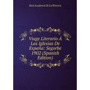  Viage Literario Ã Las Iglesias De EspaÃ±a Segorbe 1902 