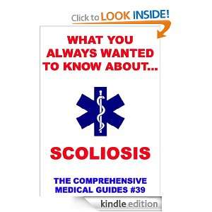 What You Always Wanted To Know About Scoliosis (Medical Basic Guides 