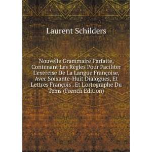   . Et Lortographe Du Tems (French Edition) Laurent Schilders Books