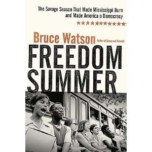   Mississippi Burn and Made America a Democracy Bruce Watson Books