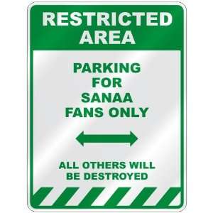   PARKING FOR SANAA FANS ONLY  PARKING SIGN: Home 