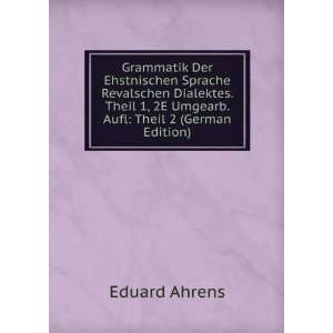   Aufl Theil 2 (German Edition) (9785874404642) Eduard Ahrens Books