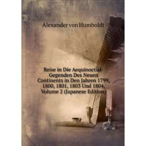   Und 1804, Volume 2 (Japanese Edition) Alexander von Humboldt Books