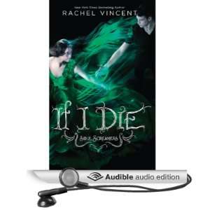  Die (Audible Audio Edition) Rachel Vincent, Amanda Ronconi Books