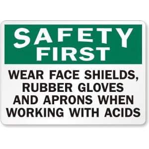  Safety First Wear Face Shields, Rubber Gloves and Aprons 