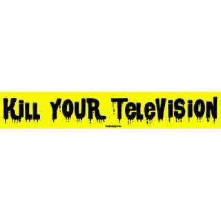  Kill Your Television MINIATURE Sticker Automotive