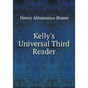    Kellys Universal Third Reader Henry Athanasius Brann Books