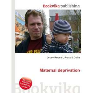  Maternal deprivation: Ronald Cohn Jesse Russell: Books