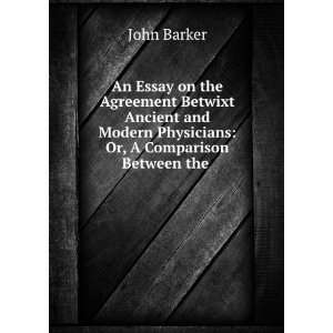   Modern Physicians Or, A Comparison Between the . John Barker Books