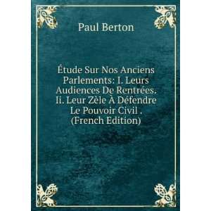   ? DÃ©fendre Le Pouvoir Civil . (French Edition) Paul Berton Books