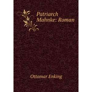 Patriarch Mahnke Roman Ottomar Enking Books