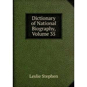  Dictionary of National Biography, Volume 35 Leslie 