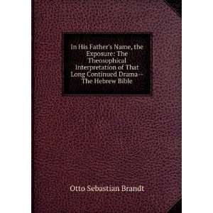   Long Continued Drama  The Hebrew Bible Otto Sebastian Brandt Books