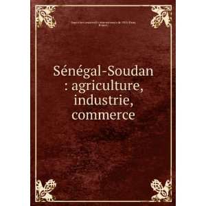  SÃ©nÃ©gal Soudan  agriculture, industrie, commerce 