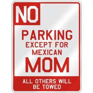   EXCEPT FOR MEXICAN MOM  PARKING SIGN COUNTRY MEXICO