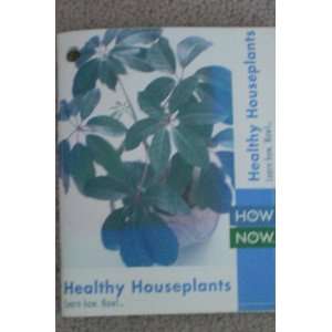   Houseplants    Learn How to Grow Healthy Houseplants: Everything Else