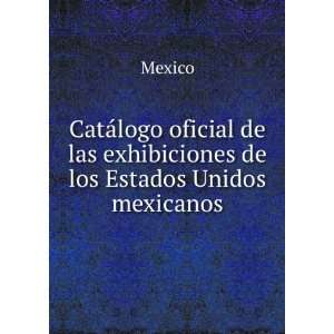   de las exhibiciones de los Estados Unidos mexicanos Mexico Books