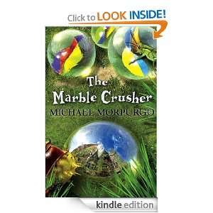 The Marble Crusher Michael Morpurgo  Kindle Store
