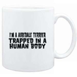  Mug White  I AM A Airedale Terrier TRAPPED IN A HUMAN 