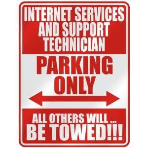 INTERNET SERVICES AND SUPPORT TECHNICIAN PARKING ONLY  PARKING SIGN 