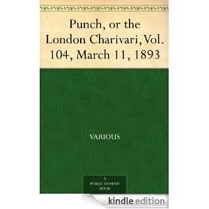 Punch, or the London Charivari, Vol. 104, March 11, 1893 Various 
