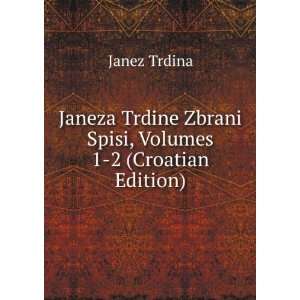   Zbrani Spisi, Volumes 1 2 (Croatian Edition) Janez Trdina Books