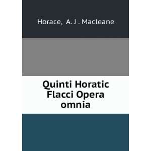  Quinti Horatic Flacci Opera omnia A. J . Macleane Horace Books