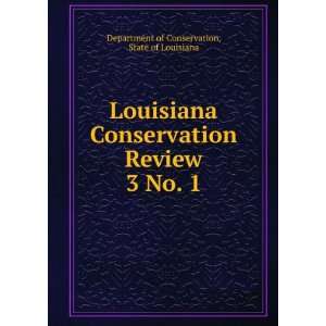  Louisiana Conservation Review. 3 No. 1 State of Louisiana 