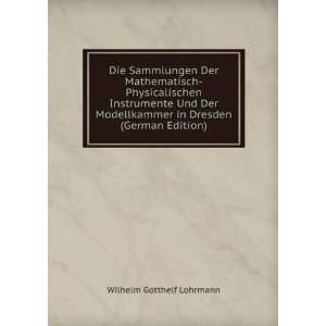   in Dresden (German Edition) Wilhelm Gotthelf Lohrmann Books