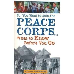    So You Want to Join the Peace Corps Dillon Banerjee Books