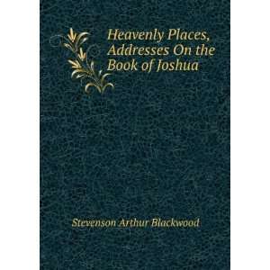   , Addresses On the Book of Joshua Stevenson Arthur Blackwood Books