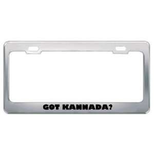 Got Kannada? Language Nationality Country Metal License Plate Frame 