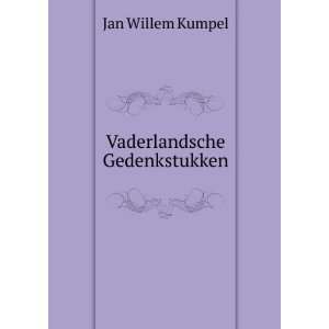 Vaderlandsche Gedenkstukken Jan Willem Kumpel  Books