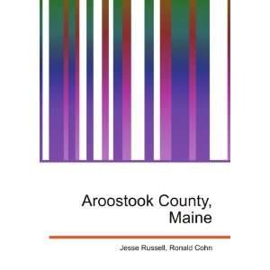 Aroostook County, Maine Ronald Cohn Jesse Russell  Books