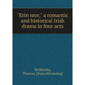   Irish drama in four acts Thomas. [from old catalog] McSheehy Books