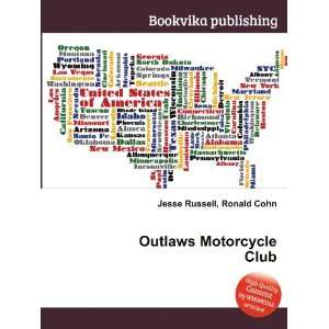  Outlaws Motorcycle Club: Ronald Cohn Jesse Russell: Books
