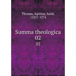    Summa theologica. 02 Aquinas, Saint, 1225? 1274 Thomas Books