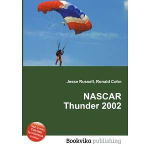  NASCAR Thunder 2002 Ronald Cohn Jesse Russell Books