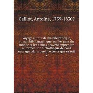   dans quelque genre que ce soit. 2 Antoine, 1759 1830? Caillot Books