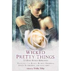  Wicked Pretty Things (9781849019354): Trisha Telep: Books
