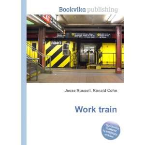  Work train Ronald Cohn Jesse Russell Books