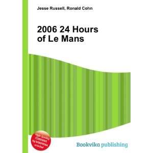  2006 24 Hours of Le Mans Ronald Cohn Jesse Russell Books