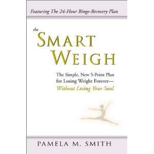  Smart Weigh [Hardcover] Pamela M. Smith Books