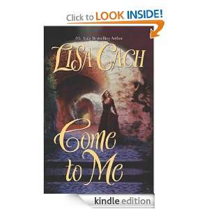 Come to Me Lisa Cach  Kindle Store
