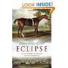 Eclipse The Horse That Changed Racing History …