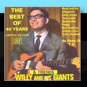    The Best Of 40 years & Friends Willy and his Giants Music