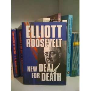    New Deal for Death (9781585470624): Elliott Roosevelt: Books
