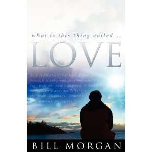  What Is this Thing Called Love? (9780881444957): Bill 