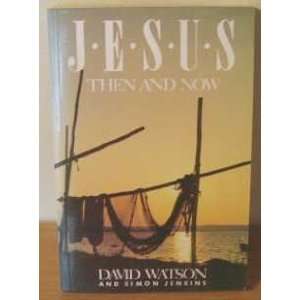   Jesus Then And Now (9780745913186) Simon Jenkins David Watson Books