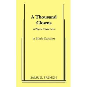  A Thousand Clowns: A Comedy in Three Acts [Paperback]: Herb 